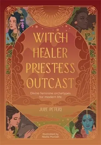 Mágia a okultizmus Witch, Healer, Priestess, Outcast - Julie Peters