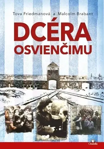 Skutočné príbehy Dcéra Osvienčimu - Tova Friedman,Malcolm Brabant