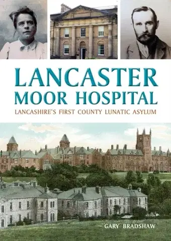 História Lancaster Moor Hospital - Gary Bradshaw