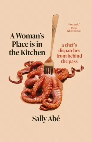 Biografie - Životopisy A Woman's Place is in the Kitchen - Sally Abe