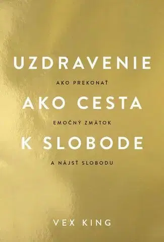 Rozvoj osobnosti Uzdravenie ako cesta k slobode - Vex King