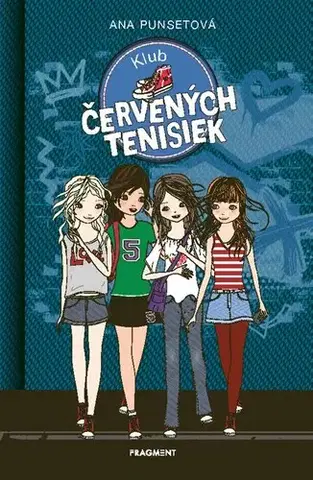 Pre dievčatá Klub červených tenisiek 1 - Ana Punsetová,Paula Gonzáles,Laura Prišťáková