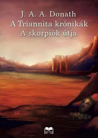 Sci-fi a fantasy A Triannita krónikák - A skorpió útjaa - J. A. A. Donath