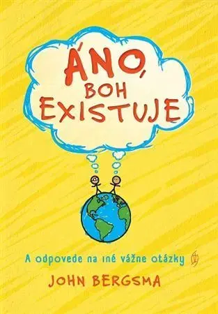 Kresťanstvo Áno, Boh existuje - John Bergsma