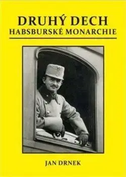Historické romány Druhý dech habsburské monarchie - Jan Drnek