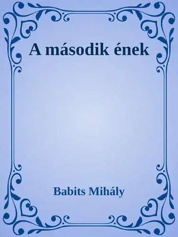 Svetová beletria A második ének - Mihály Babits
