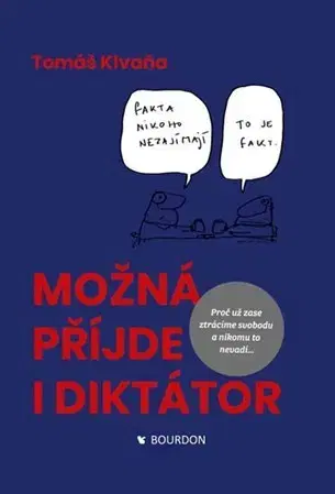 Eseje, úvahy, štúdie Možná přijde i diktátor - Tomáš Klvaňa
