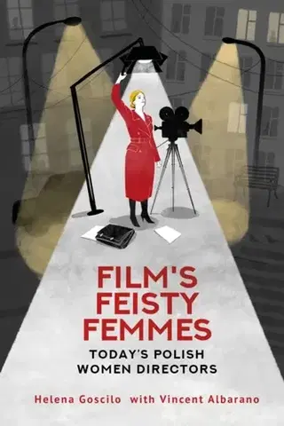 Hudba - noty, spevníky, príručky Film's Feisty Femmes - Helena Goscilo,Vincent Albarano