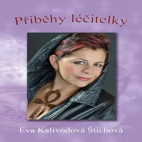 Duchovný rozvoj Eva Kalivodová Štichová Příběhy léčitelky