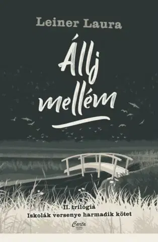 Young adults Állj mellém - II. trilógia - Iskolák versenye harmadik kötet - Laura Leiner