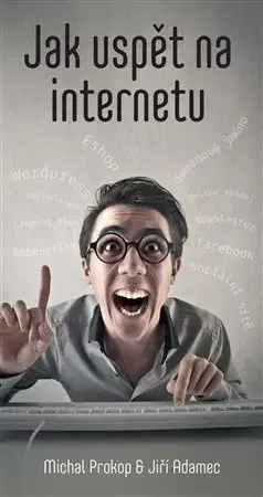 Počítačová literatúra - ostatné Jak uspět na internetu - Prokop Michal