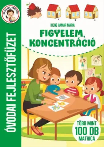 Príprava do školy, pracovné zošity Figyelem, koncentráció - Óvodai fejlesztőfüzet - Több mint 100 db matrica - Mária Kisné Hamar