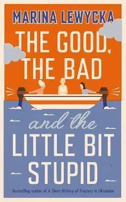 Cudzojazyčná literatúra The Good, the Bad and the Little Bit Stupid - Marina Lewycka