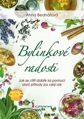 Prírodná lekáreň, bylinky Bylinkové radosti - Anna Bednářová
