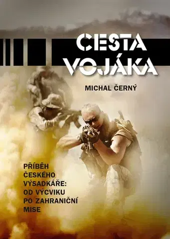 Vojnová literatúra - ostané Cesta vojáka - Michal Černý
