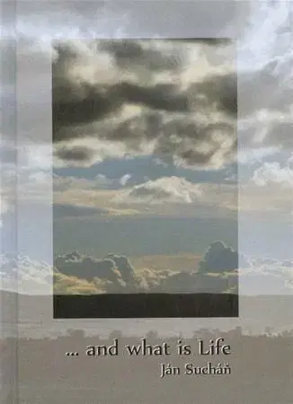 Slovenská poézia and what is Life - Sucháň Ján