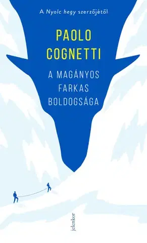 Svetová beletria A magányos farkas boldogsága - Paolo Cognetti