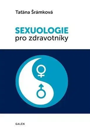 Sexuológia Sexuologie pro zdravotníky - Taťána Šrámková