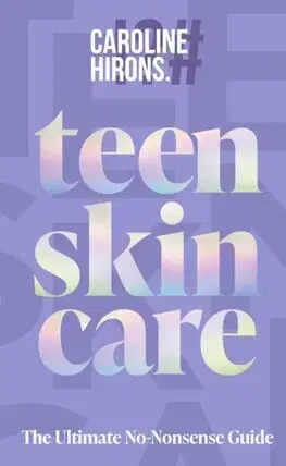 Krása, móda, kozmetika Teen Skincare - Caroline Hirons