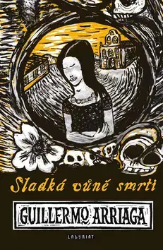 Historické romány Sladká vůně smrti - Guillermo Arriaga