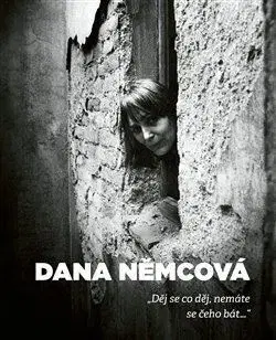 Osobnosti Děj se co děj, nemáte se čeho bát - Dana Němcová,Jan Horník