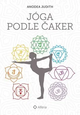Joga, meditácia Jóga podle čaker - Judith Anodea