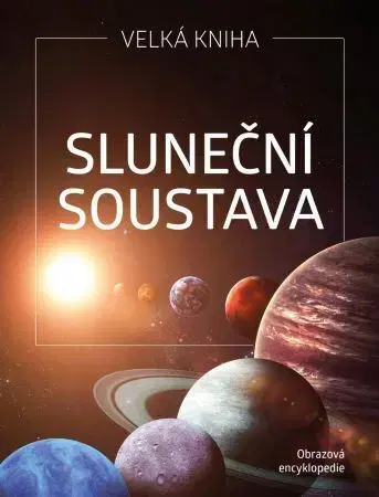 Astronómia, vesmír, fyzika Sluneční soustava - Petr Broža