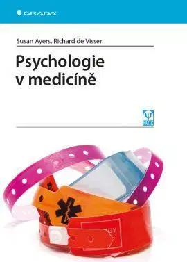 Psychológia, etika Psychologie v medicíně - Susan Ayers,Richard de Visser