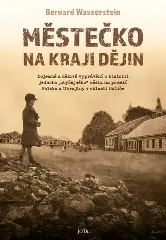 Svetové dejiny, dejiny štátov Městečko na kraji dějin - Bernard Wasserstein,Petra Andělová
