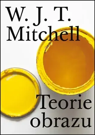 Eseje, úvahy, štúdie Teorie obrazu - W. J. T. Mitchell