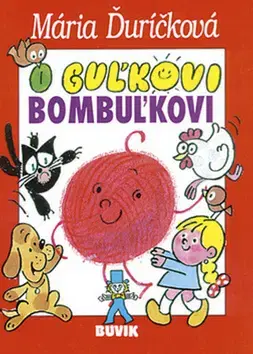 Rozprávky O Guľkovi Bombuľkovi 10. vydanie - Mária Ďuričková