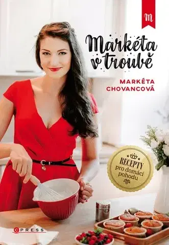 Kuchárky - ostatné Markéta v troubě - Markéta Chovancová