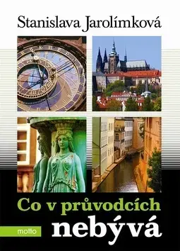 Sprievodcovia, mapy - ostatné Co v průvodcích nebývá - Stanislava Jarolímková