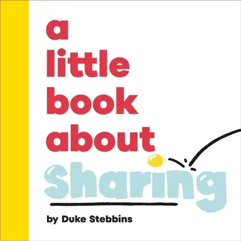 Leporelá, krabičky, puzzle knihy A Little Book About Sharing - Duke Stebbins