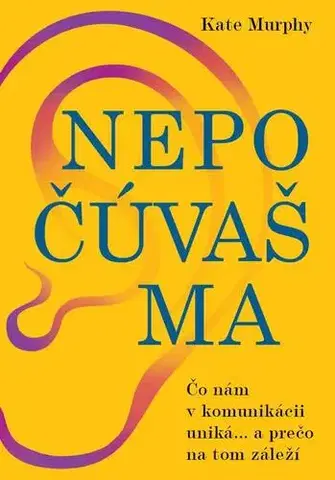 Rozvoj osobnosti Nepočúvaš ma - Kate Murphy