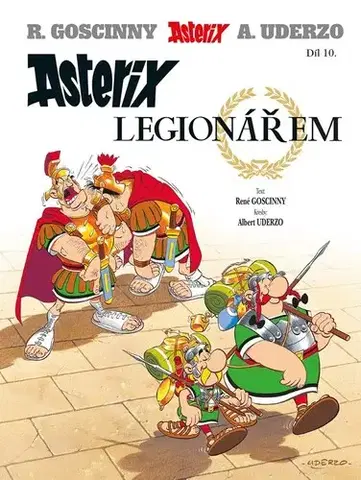 Komiksy Asterix 10: Asterix legionářem, 4. vydání - René Goscinny,Albert Uderzo,Kateřina Vinšová