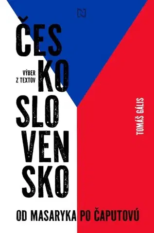 Slovenské a české dejiny Československo. Od Masaryka po Čaputovú - Tomáš Gális