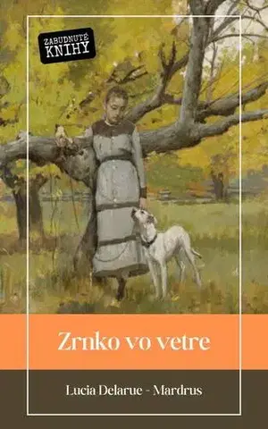 Romantická beletria Zrnko vo vetre - Lucia Delarue Mardrus