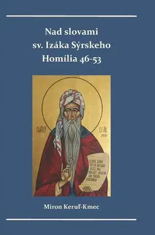 Kresťanstvo Nad slovami sv. Izáka Sýrskeho - Miron Keruľ-Kmec