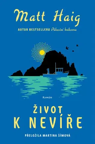 Svetová beletria Život k nevíře - Matt Haig