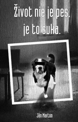 Poézia Život nie je pes, je to suka - Ján Márton
