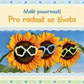 Citáty, výroky, aforizmy, príslovia, porekadlá Pro radost ze života