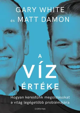 Biológia, fauna a flóra A víz értéke - Gary White,Matt Damon