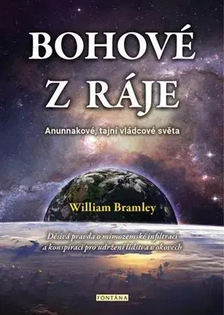 Mystika, proroctvá, záhady, zaujímavosti Bohové z ráje - William Bramley