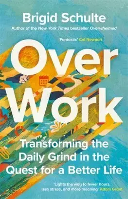 Rozvoj osobnosti Over Work - Brigid Schulte