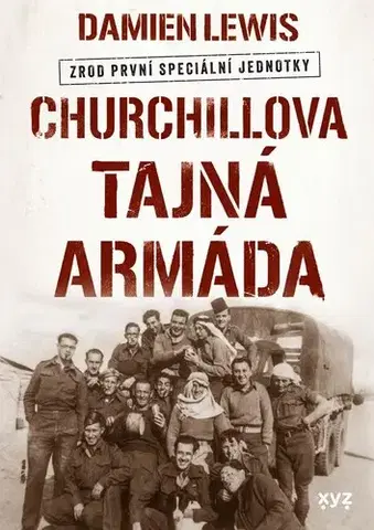 Armáda, zbrane a vojenská technika Churchillova tajná armáda - Damien Lewis,Josef Kalousek