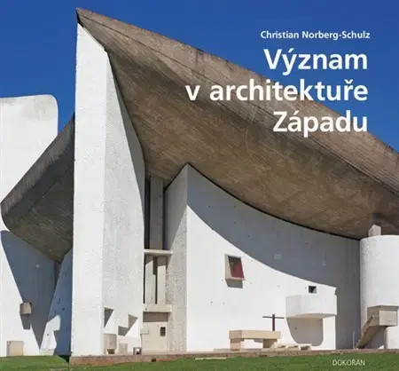 Architektúra Význam v architektuře Západu - Christian Norberg - Schulz