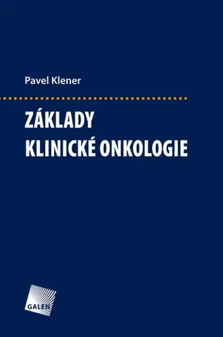 Onkológia Základy klinické onkologie - Pavel Klener