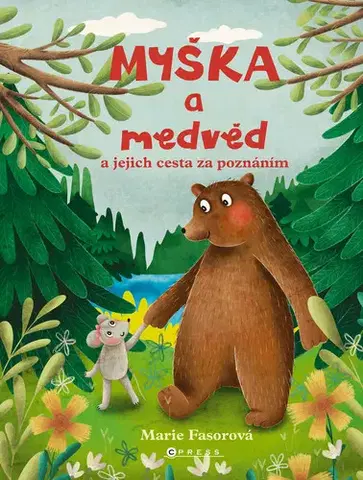 Encyklopédie pre deti a mládež - ostatné Myška a medvěd - Marie Fasorová