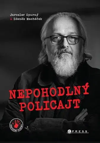 Fejtóny, rozhovory, reportáže Nepohodlný policajt - Jaroslav Spurný,Zdeněk Macháček